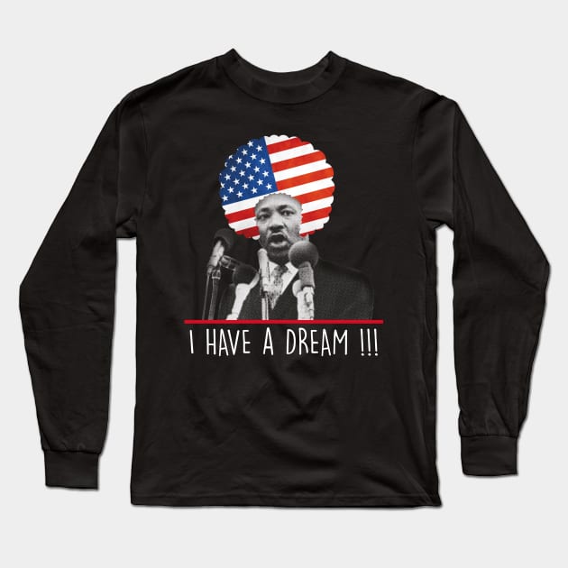 Martin Luther King I Have A Dream Long Sleeve T-Shirt by TEEWEB